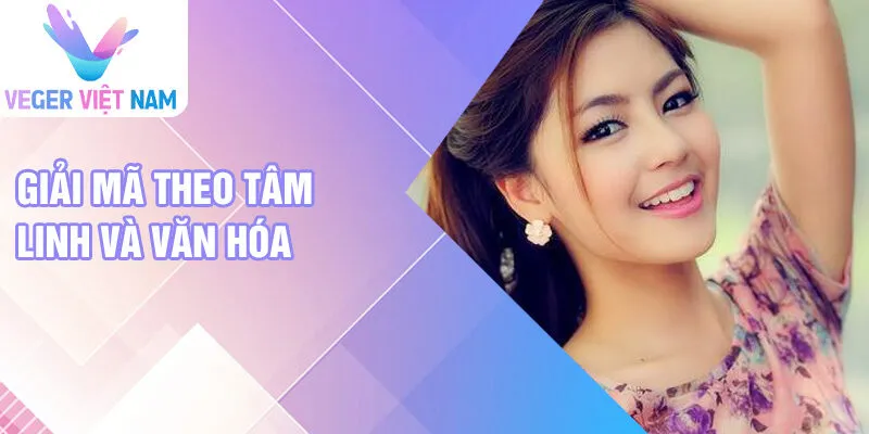 Giải mã theo tâm linh và văn hóa